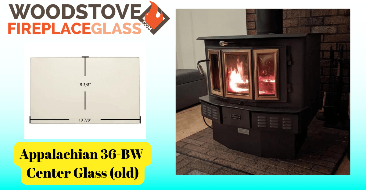 Appalachian 36-BW Center Glass (old) - Woodstove Fireplace Glass