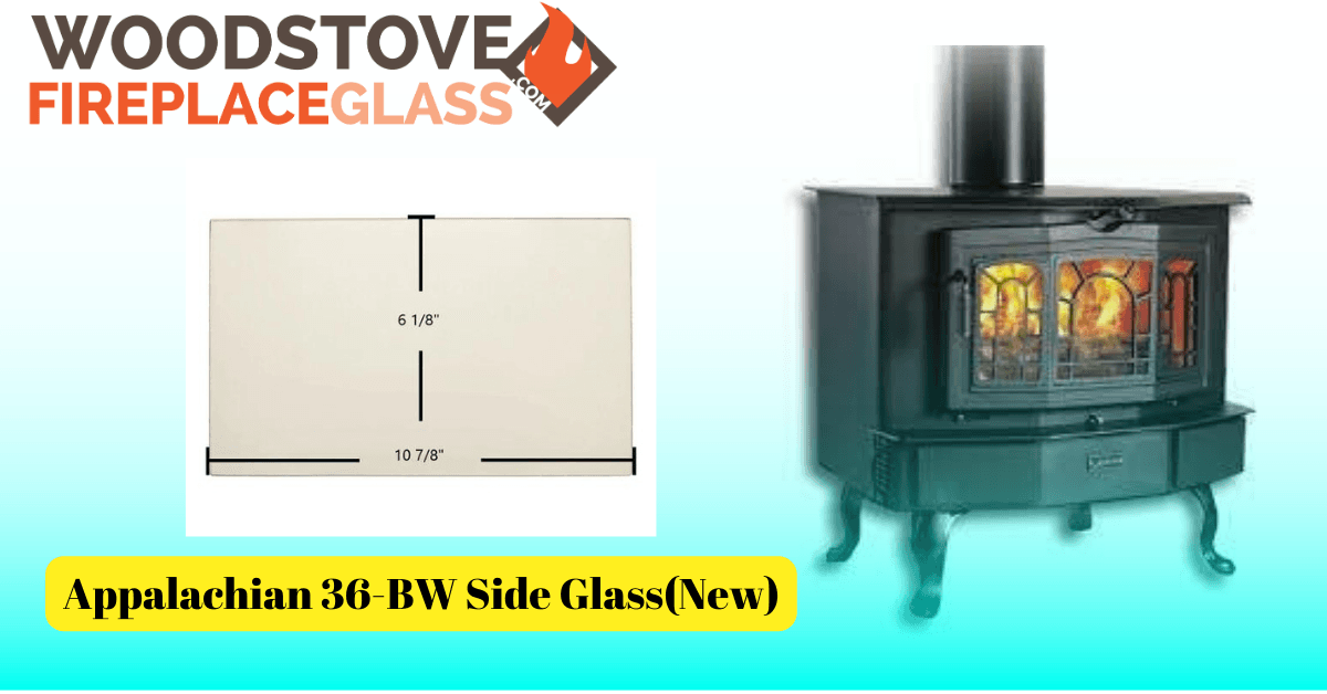 Appalachian 36-BW Side Glass(New) - Woodstove Fireplace Glass