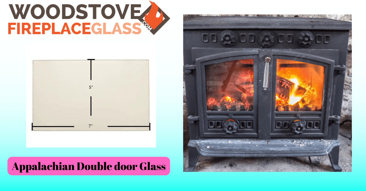 Appalachian Double door Glass - Woodstove Fireplace Glass