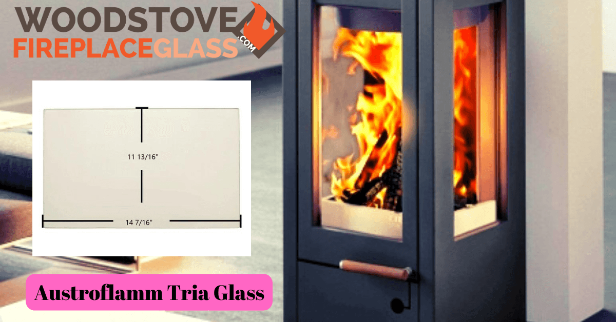 Austroflamm Tria Glass - Woodstove Fireplace Glass
