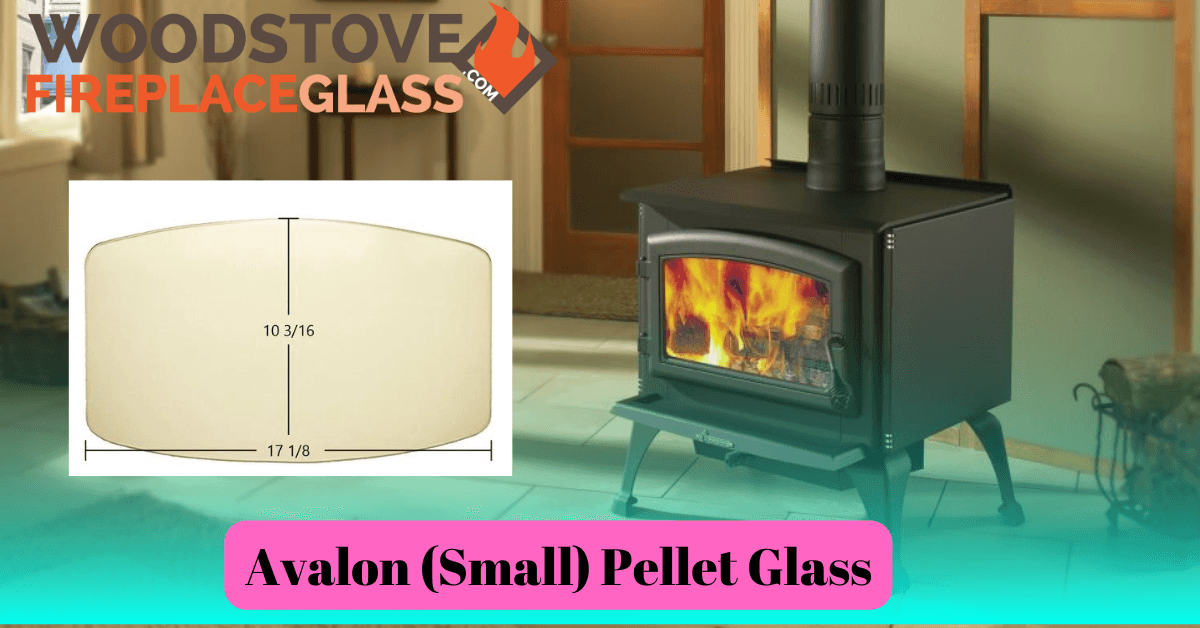 Avalon (Small) Pellet Glass - Woodstove Fireplace Glass