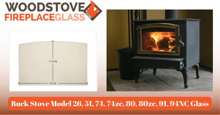 Buck Stove Model 26, 51, 74, 74zc, 80, 80zc, 91, 94NC Glass - Woodstove Fireplace Glass