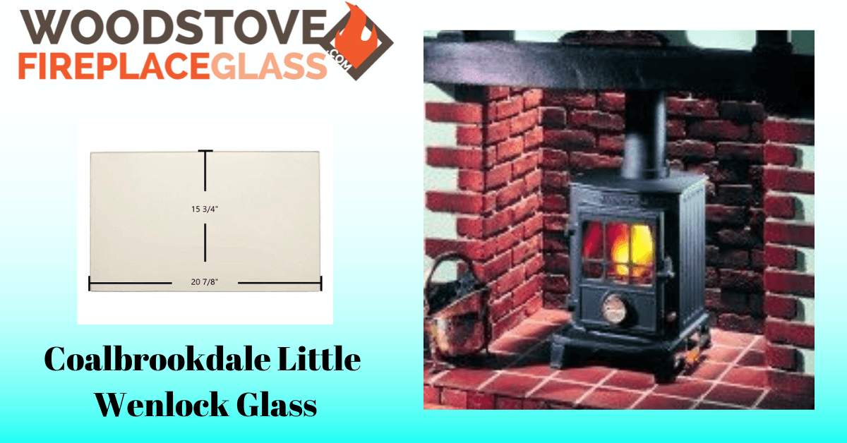 Coalbrookdale Little Wenlock Glass - Woodstove Fireplace Glass