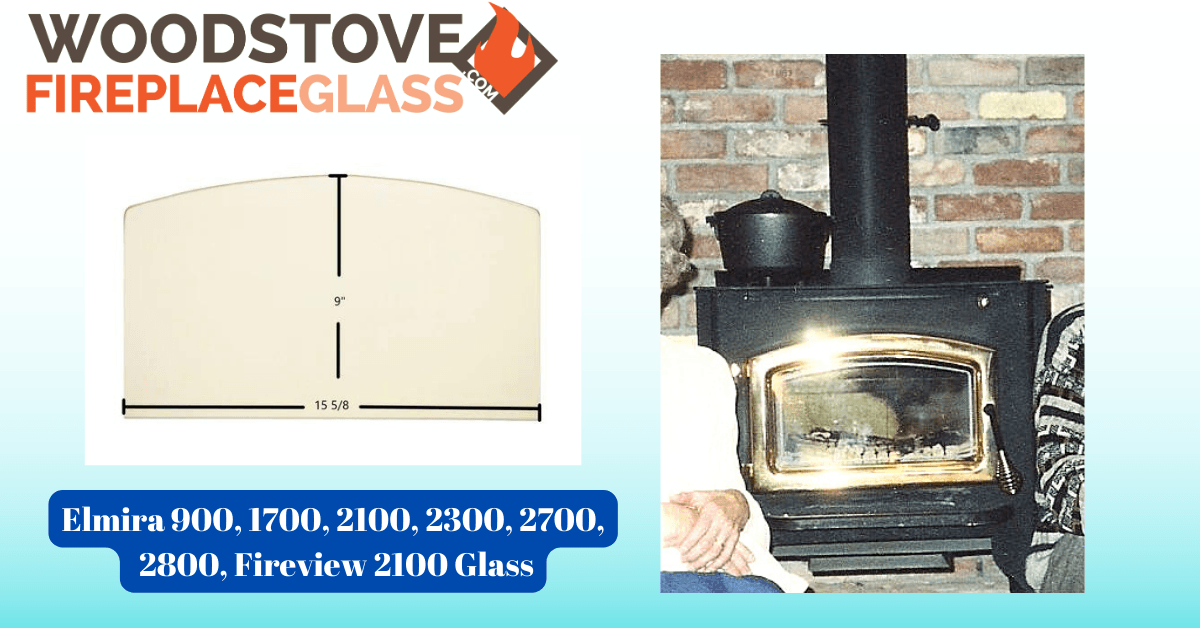 Elmira 900, 1700, 2100, 2300, 2700, 2800, Fireview 2100 Glass - Woodstove Fireplace Glass