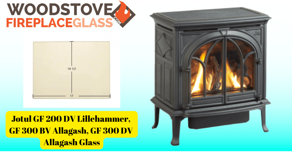 Jotul GF 200 DV Lillehammer, GF 300 BV Allagash, GF 300 DV Allagash Glass - Woodstove Fireplace Glass