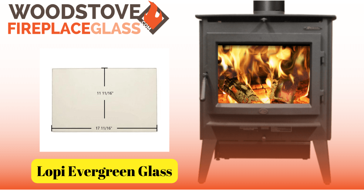 Lopi Evergreen Glass - Woodstove Fireplace Glass