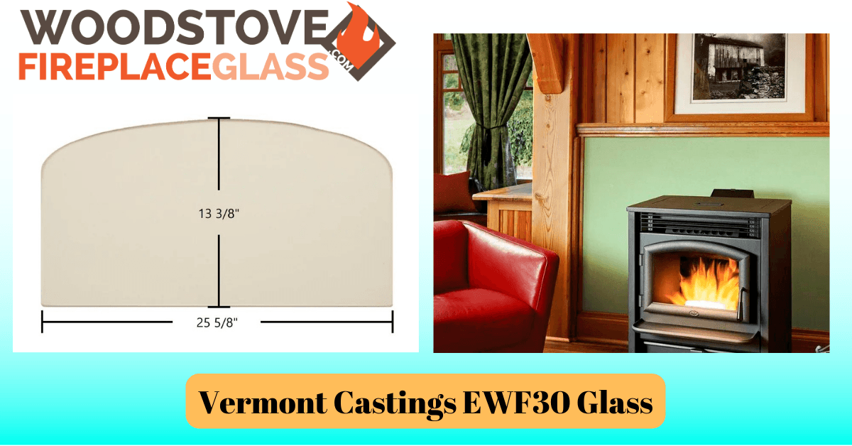 Vermont Castings EWF30 Glass - Woodstove Fireplace Glass