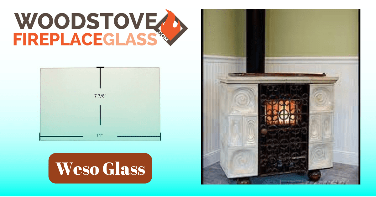 Weso Glass - Woodstove Fireplace Glass