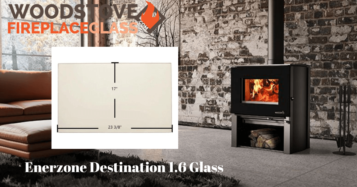 Enerzone Destination 1.6 Glass - Woodstove Fireplace Glass