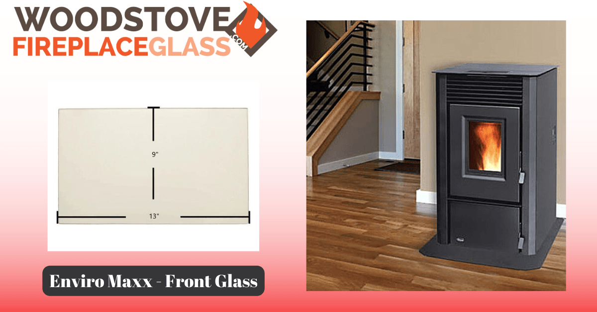 Enviro Maxx - Front Glass - Woodstove Fireplace Glass