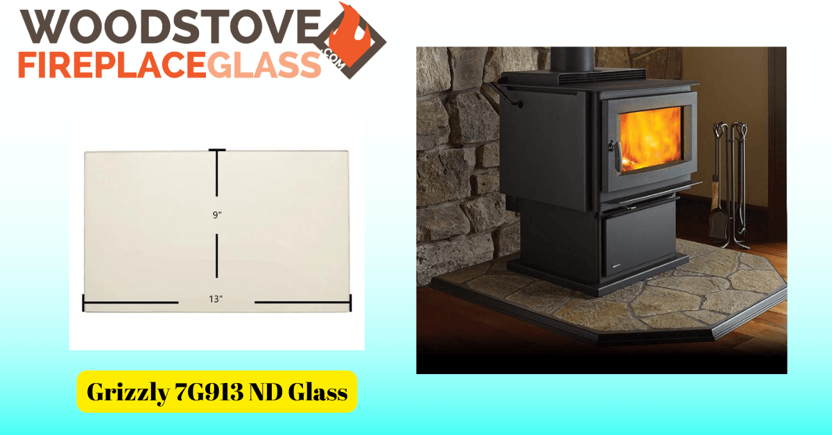 Grizzly 7G913 ND Glass - Woodstove Fireplace Glass
