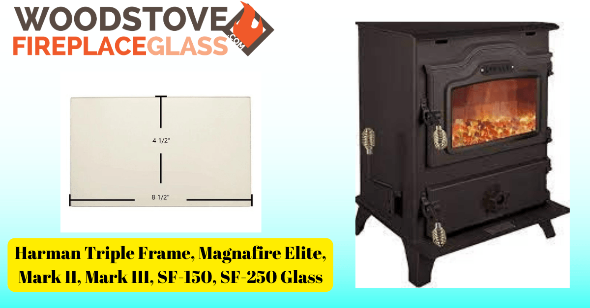 Harman Triple Frame, Magnafire Elite, Mark II, Mark III, SF-150, SF-250 Glass - Woodstove Fireplace Glass