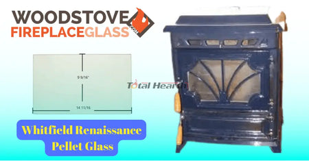 Whitfield Renaissance Pellet Glass - Woodstove Fireplace Glass