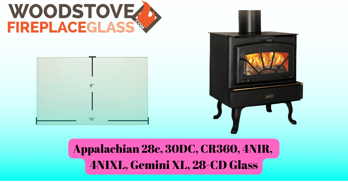 Appalachian 28c, 30DC, CR360, 4N1R, 4N1XL, Gemini XL, 28-CD Glass - Woodstove Fireplace Glass