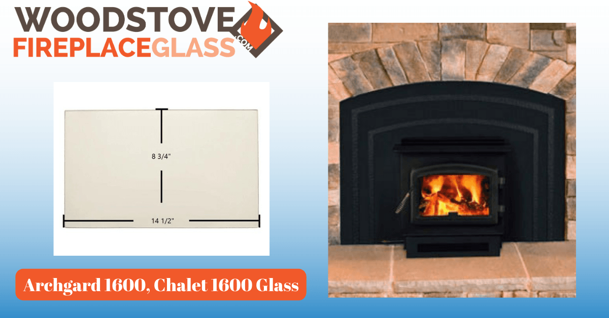 Archgard 1600, Chalet 1600 Glass - Woodstove Fireplace Glass