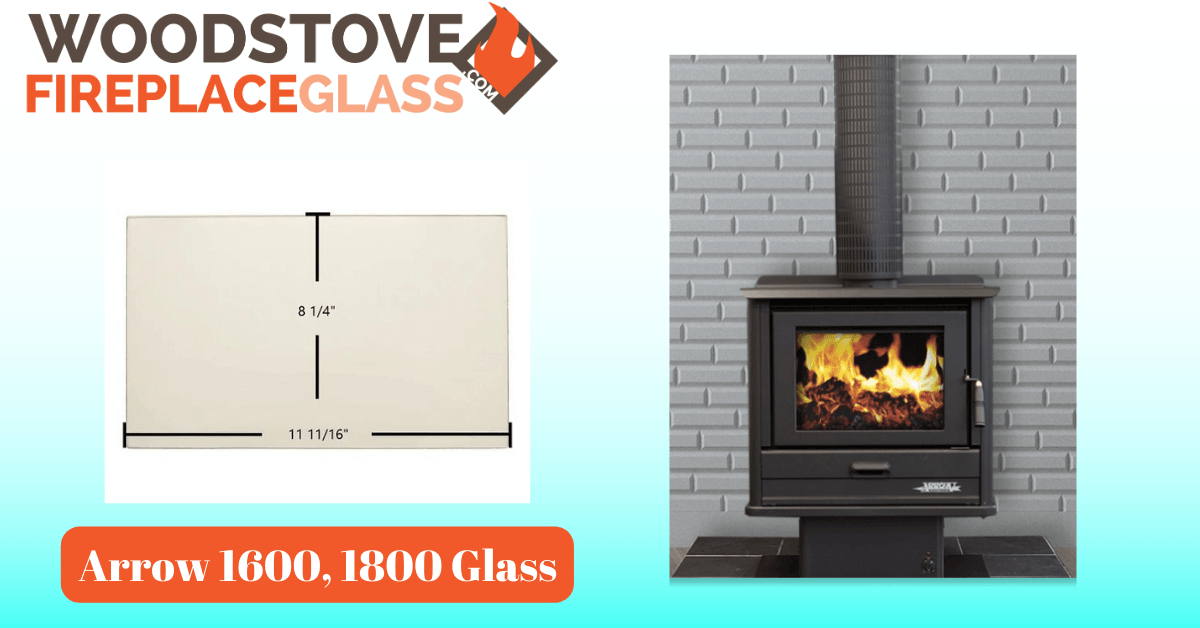 Arrow 1600, 1800 Glass - Woodstove Fireplace Glass