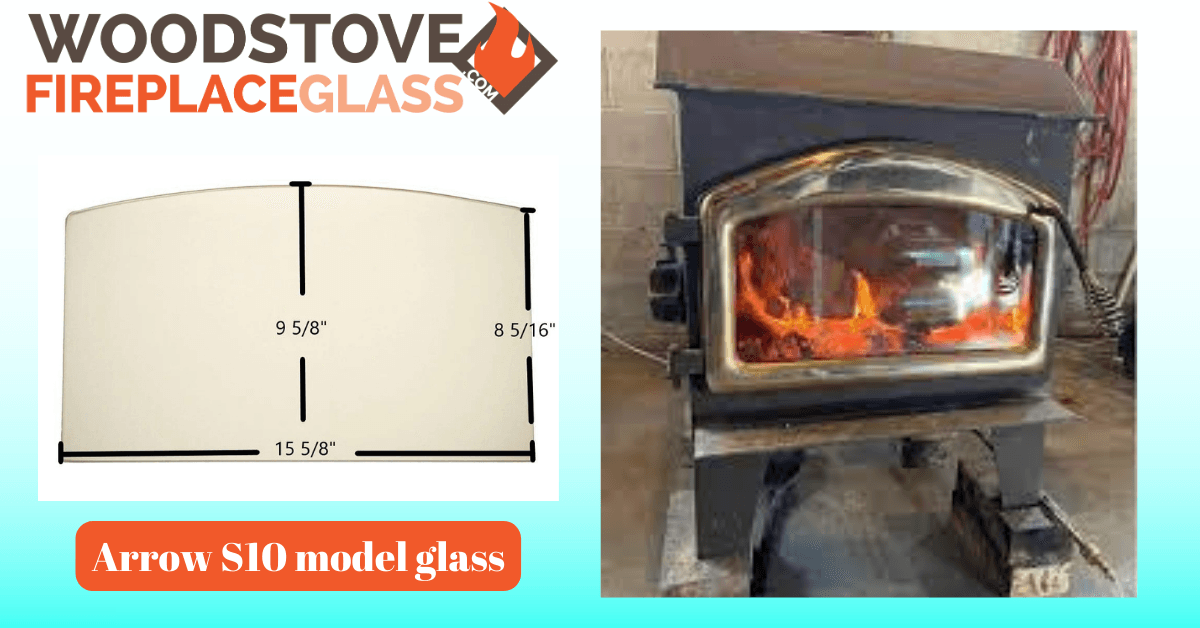 Arrow S10 model glass - Woodstove Fireplace Glass