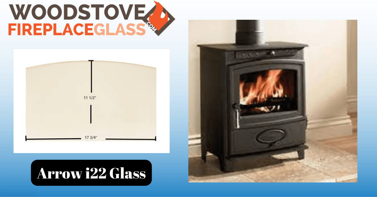 Arrow i22 Glass - Woodstove Fireplace Glass