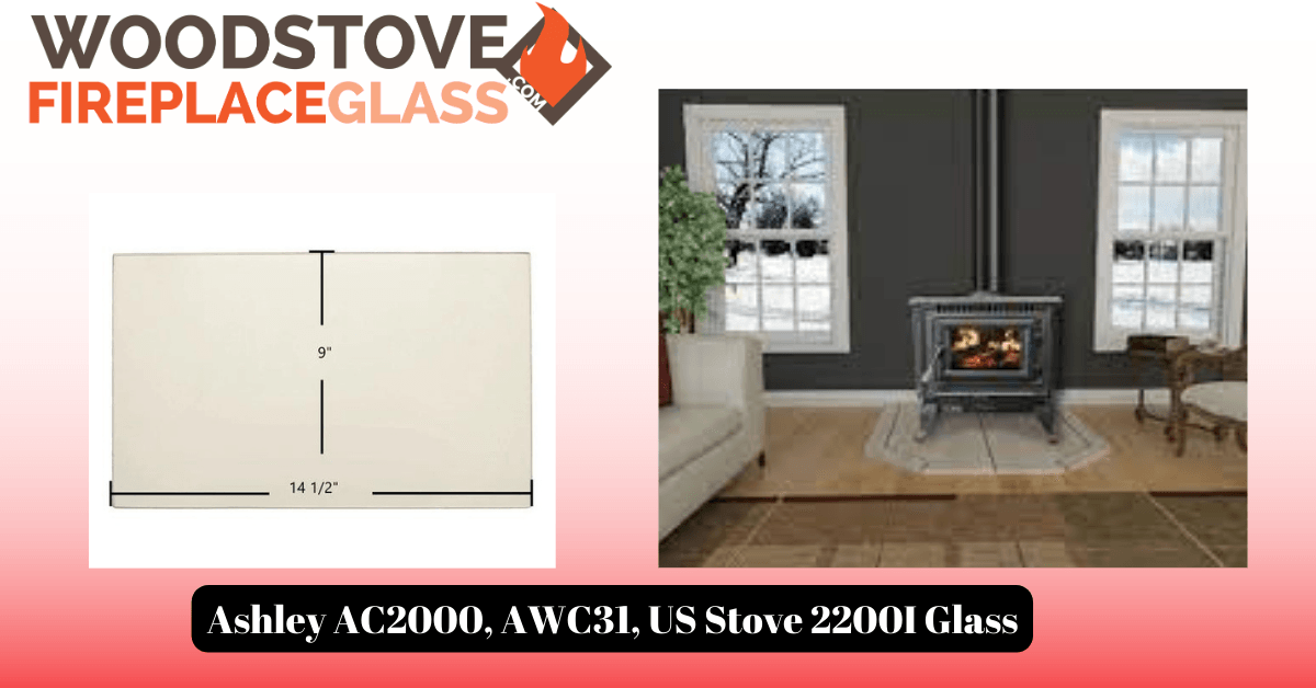 Ashley AC2000, AWC31, US Stove 2200I Glass - Woodstove Fireplace Glass