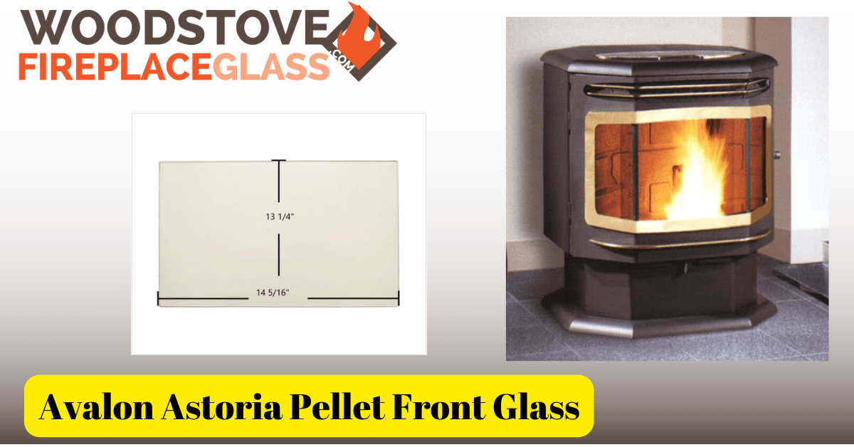 Avalon Astoria Pellet Front Glass - Woodstove Fireplace Glass
