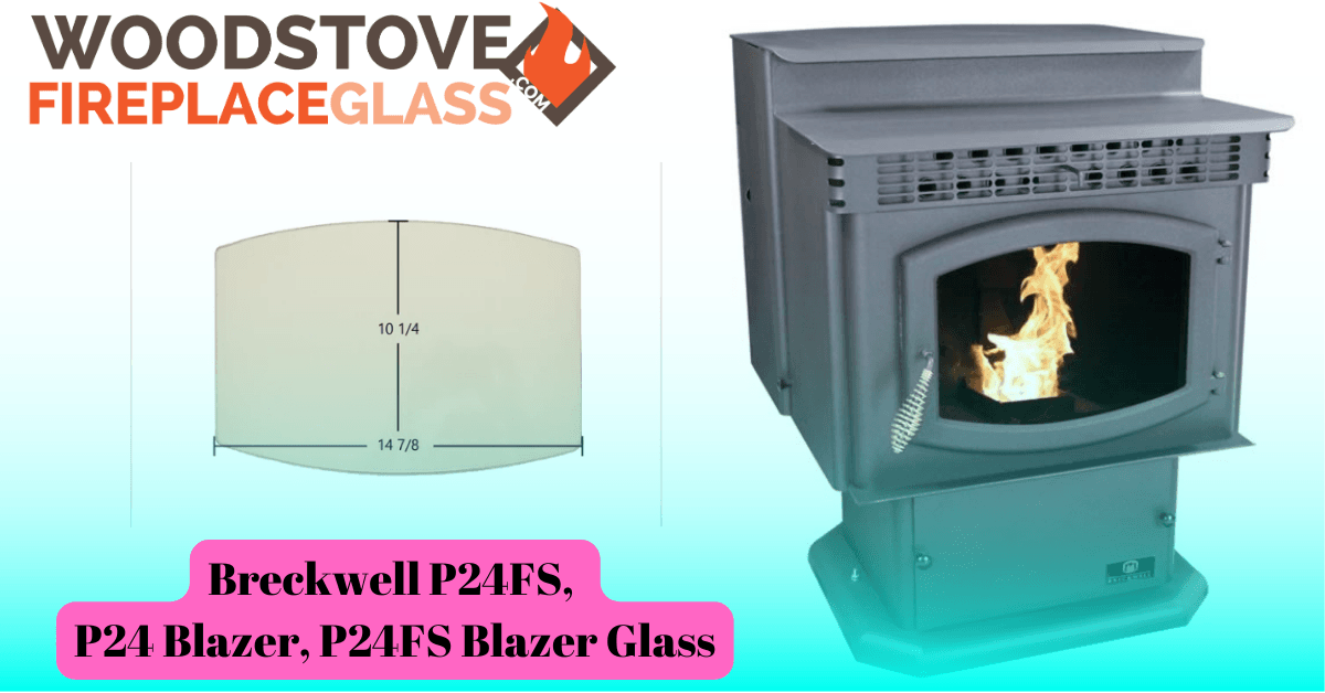 Breckwell P24FS, P24 Blazer, P24FS Blazer Glass - Woodstove Fireplace Glass