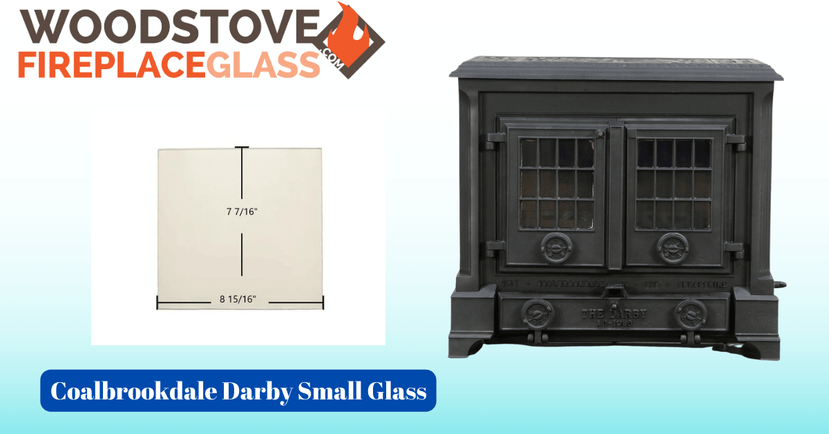 Coalbrookdale Darby Small Glass - Woodstove Fireplace Glass