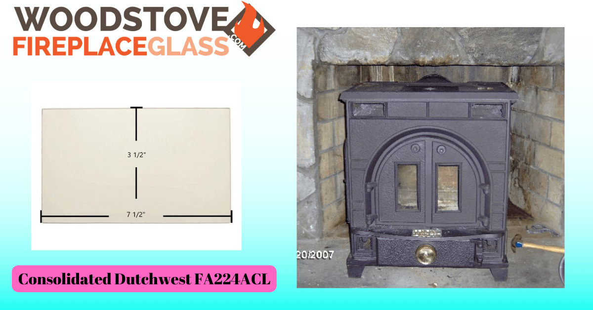 Consolidated Dutchwest FA224ACL, 224AL-A plus 1988/1989, Federal Box Stove 207CL/208CL/209CL,Small Convection Glass - Woodstove Fireplace Glass
