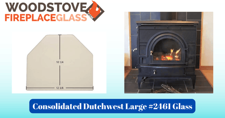 Consolidated Dutchwest Large #2461 Glass - Woodstove Fireplace Glass
