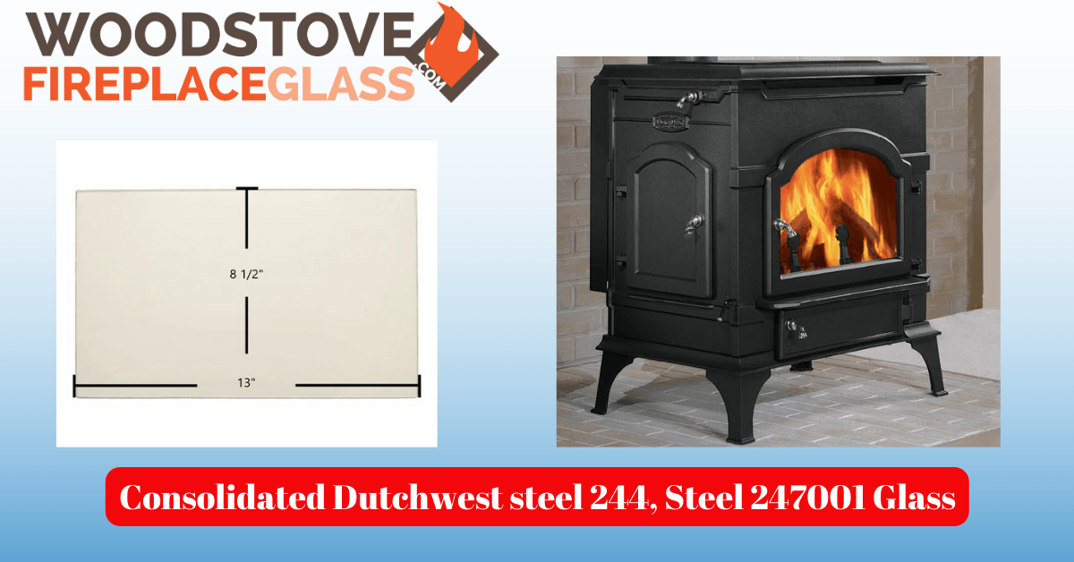Consolidated Dutchwest steel 244, Steel 247001 Glass - Woodstove Fireplace Glass