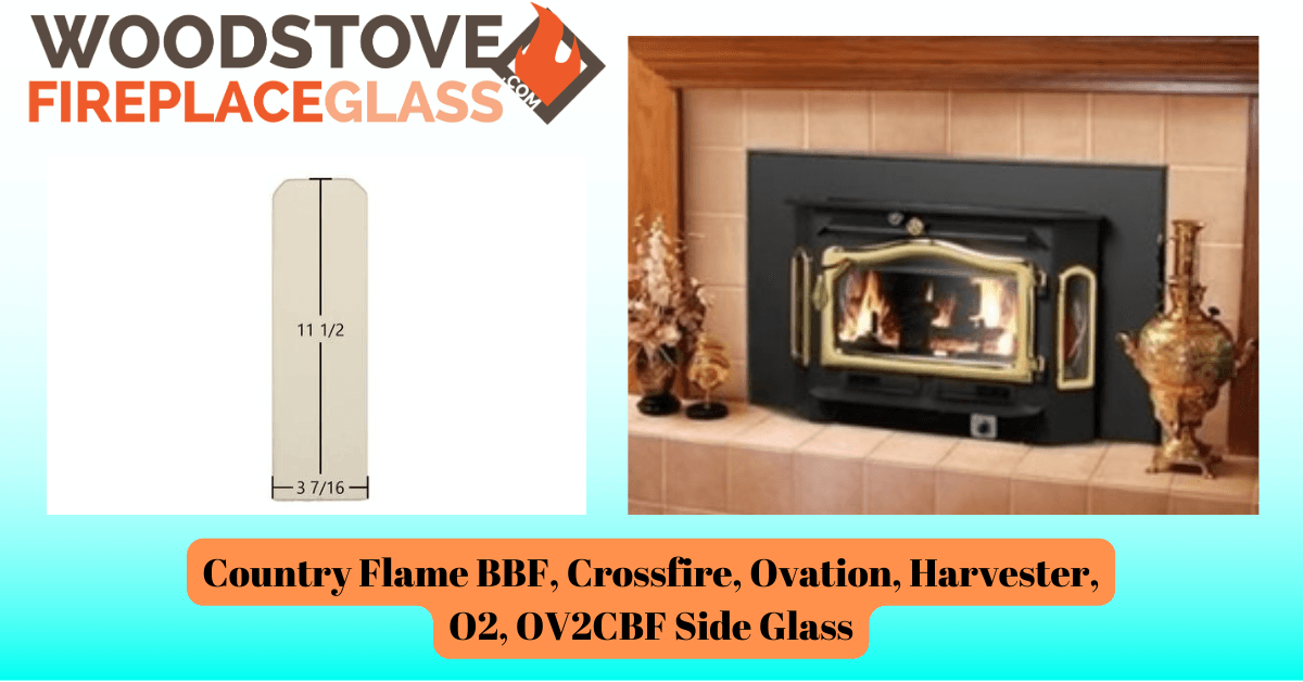 Country Flame BBF, Crossfire, Ovation, Harvester, O2, OV2CBF Side Glass - Woodstove Fireplace Glass