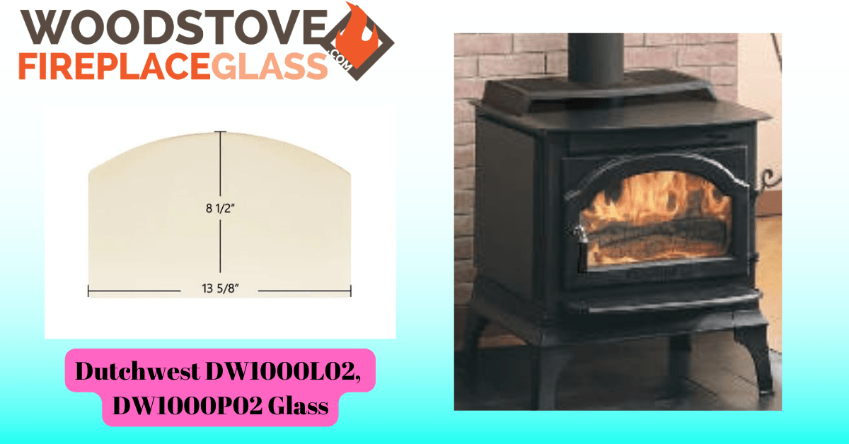 Dutchwest DW1000L02, DW1000P02 Glass - Woodstove Fireplace Glass