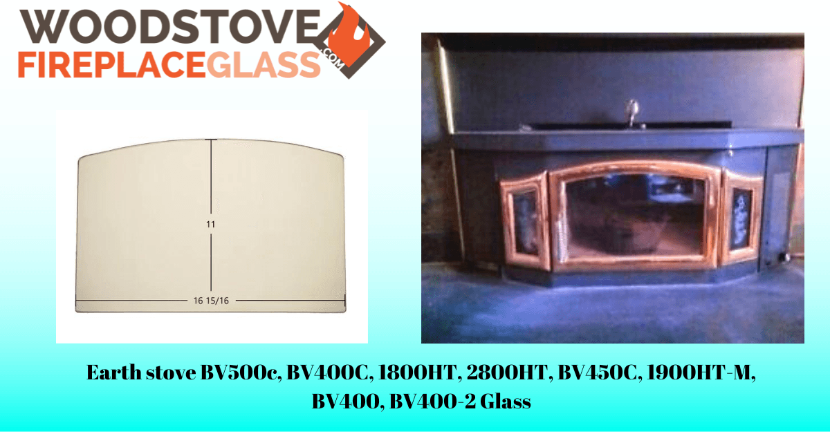 Earth stove BV500c, BV400C, 1800HT, 2800HT, BV450C, 1900HT-M, BV400, BV400-2 Glass - Woodstove Fireplace Glass