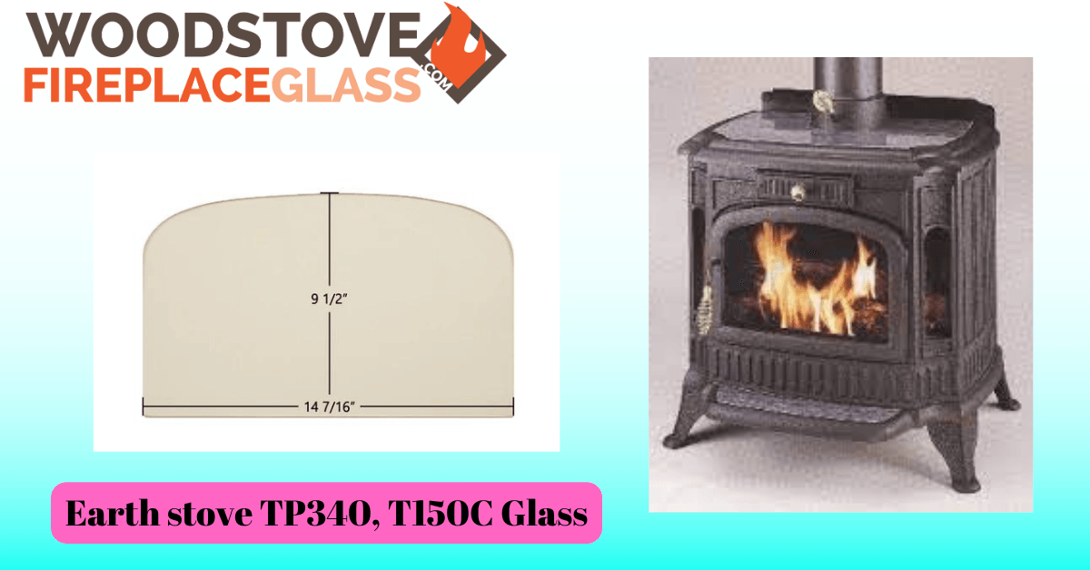 Earth stove T150C, TP340 Glass - Woodstove Fireplace Glass