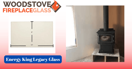Energy King Legacy Glass - Woodstove Fireplace Glass