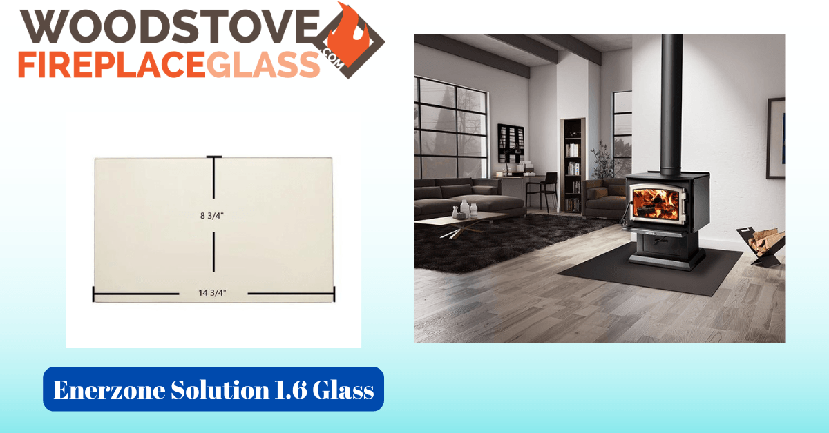 Enerzone Solution 1.6 Glass - Woodstove Fireplace Glass