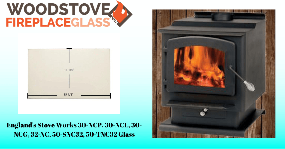 England's Stove Works 30-NCP, 30-NCL, 30-NCG, 32‐NC, 50‐SNC32, 50‐TNC32 Glass - Woodstove Fireplace Glass