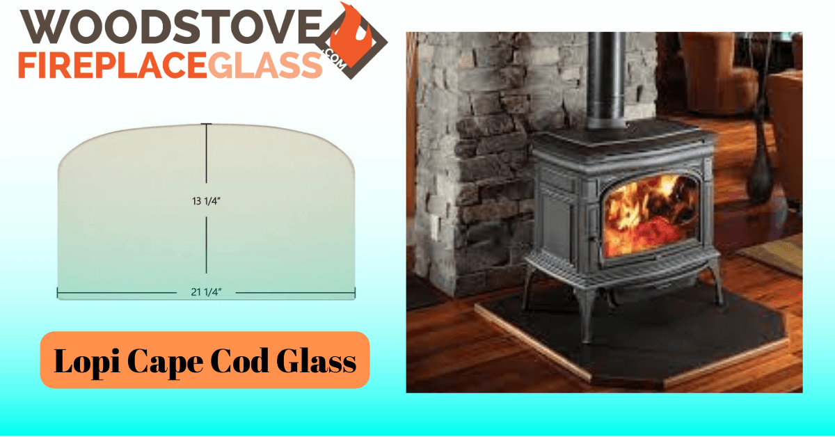 Lopi Cape Cod Glass - Woodstove Fireplace Glass