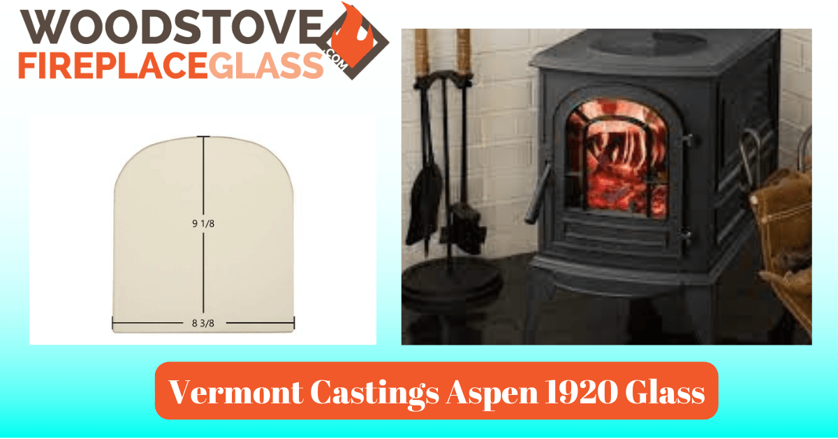 Vermont Castings Aspen 1920 Glass - Woodstove Fireplace Glass