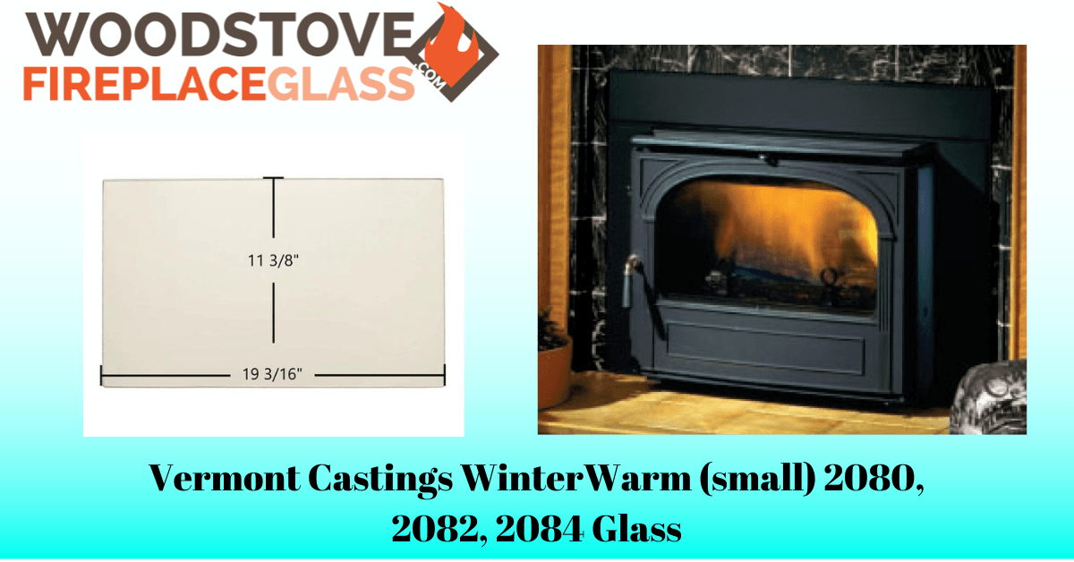 Vermont Castings WinterWarm (small) 2080, 2082, 2084 Glass - Woodstove Fireplace Glass