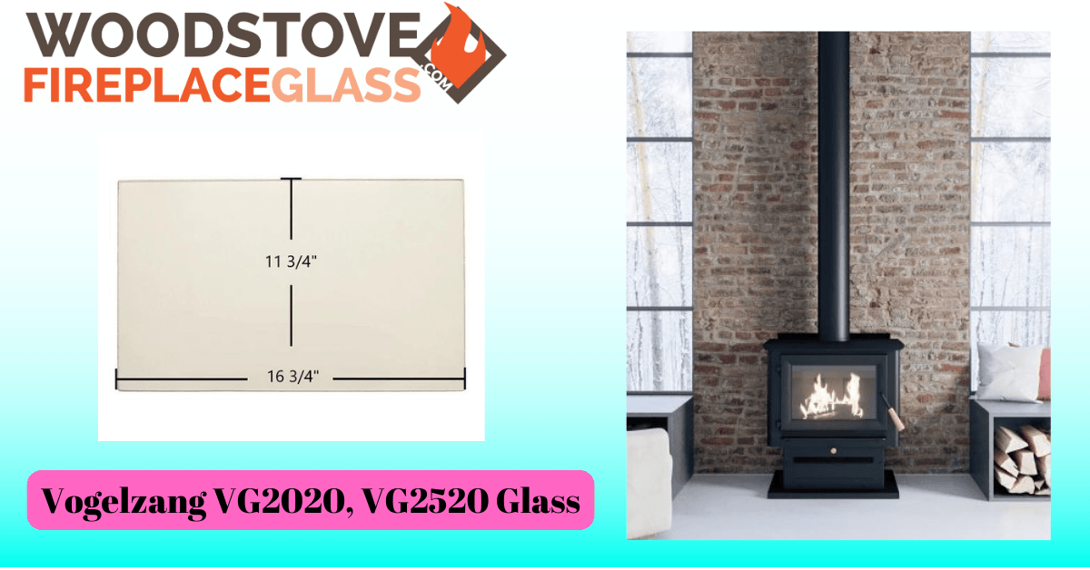 Vogelzang VG2020, VG2520 Glass - Woodstove Fireplace Glass