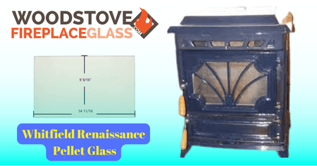 Whitfield Renaissance Pellet Glass - Woodstove Fireplace Glass