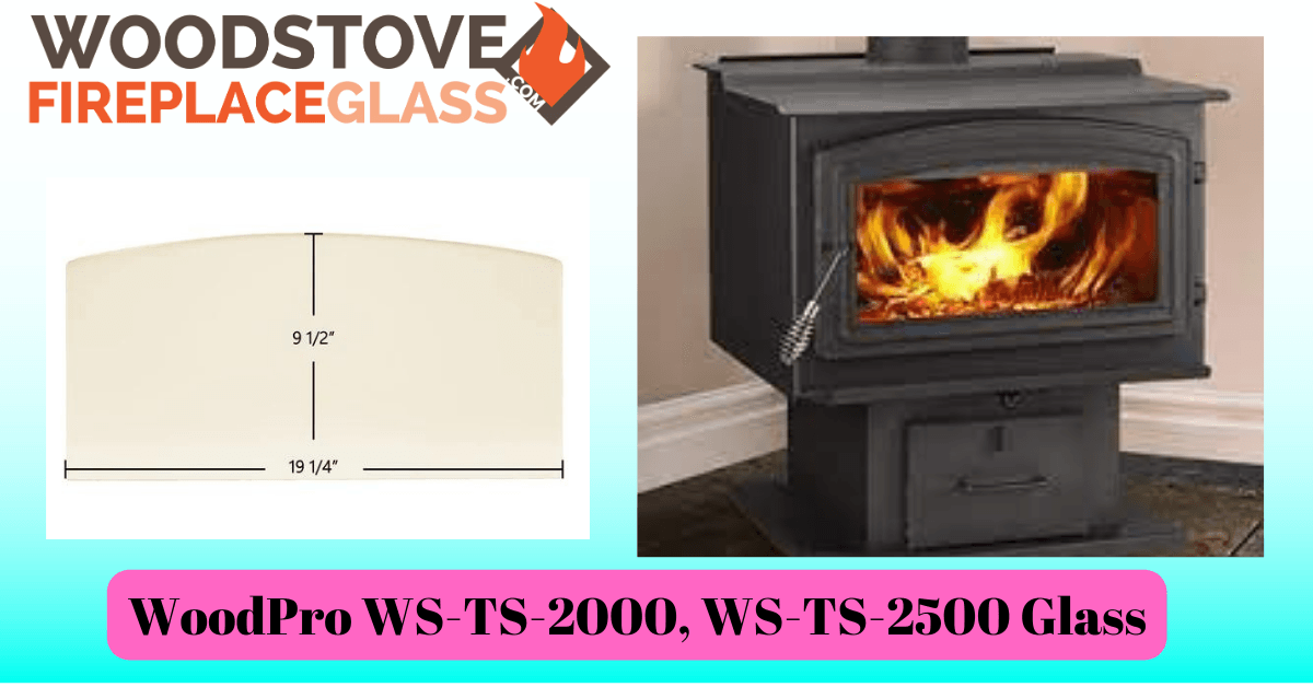 WoodPro WS-TS-2000, WS-TS-2500 Glass - Woodstove Fireplace Glass